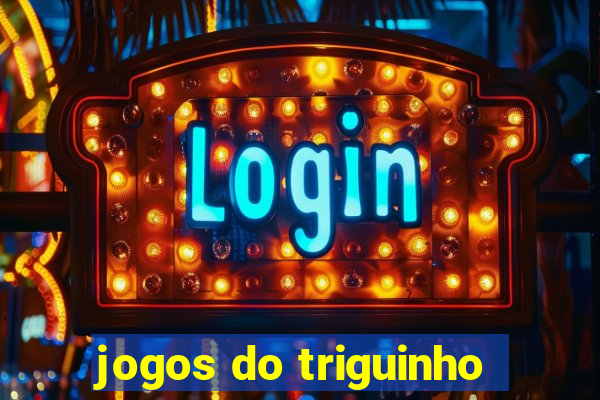 jogos do triguinho